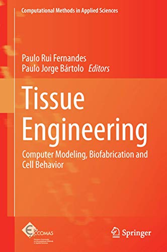Tissue Engineering: Computer Modeling, Biofabrication and Cell Behavior: 31 (Computational Methods in Applied Sciences) view 2