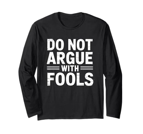 Do Not Argue with Fools - Wise Saying Life Advice
