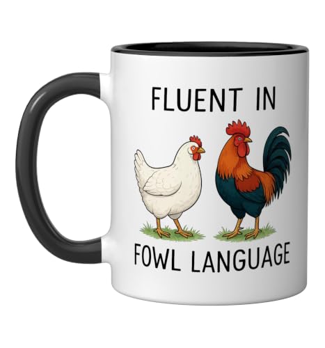 Fluent in Fowl Language Funny Chicken hen rooster Lover Mom Ceramic Mug, Black/White, 11oz