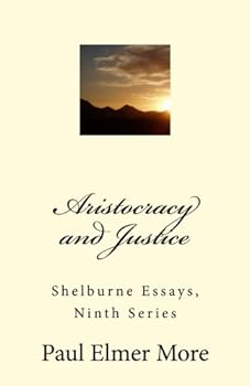 Paperback Aristocracy and Justice: Shelburne Essays, Ninth Series Book
