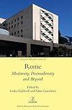 Rome: Modernity, Postmodernity and Beyond (Italian Perspectives)