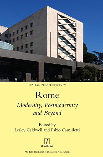 Rome: Modernity, Postmodernity and Beyond (Italian Perspectives)