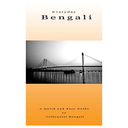 Everyday Bengali: A Quick and Easy Guide to Colloquial Bengali