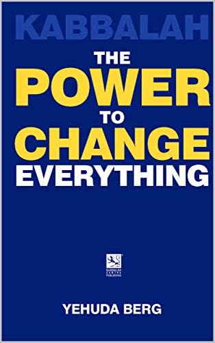 Kabbalah: The Power to Change Everything Kindle Edition