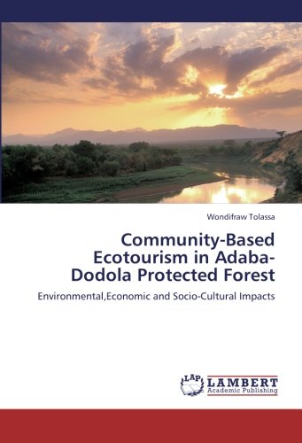 Community-Based Ecotourism in Adaba-Dodola Protected Forest: Environmental,Economic and Socio-Cultural Impacts