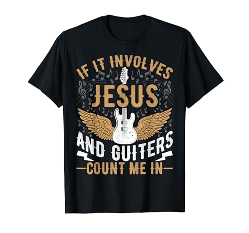 If It Involves Jesus and Guiter Count Me in Guitar Musician Camiseta