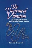 The Doctrine of Vibration: An Analysis of the Doctrines and Practices of Kashmir Shaivism (The Suny Series in the Shaiva Traditions of Kashmir)