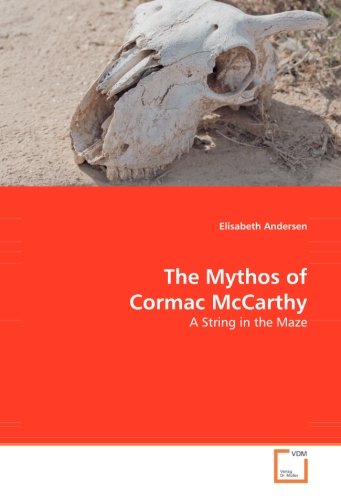 The Mythos of Cormac McCarthy