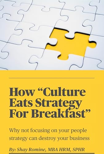 How "Culture Eats Strategy For Breakfast": Why not focusing on