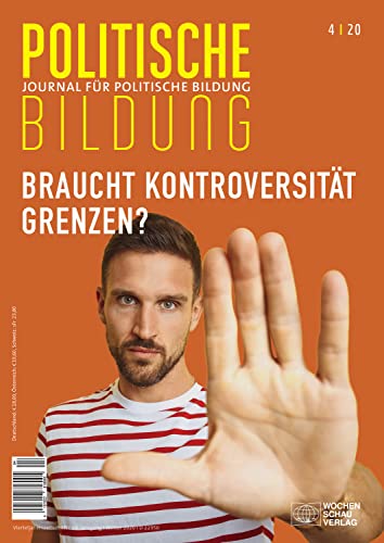 Braucht Kontroversität Grenzen?: Journal für politische Bildung 4/2020 (German Edition)