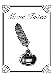  Meine Tinten: Ein Journal für Tintenliebhaber