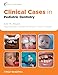 Produktbild Clinical Cases in Pediatric Dentistry (Clinical Cases (Dentistry))