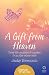 A Gift from Heaven: True-life stories of contact from the other side (HarperTrue Fate – A Short Read)