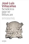 Senderos que se bifurcan: Una historia del poder d...: 