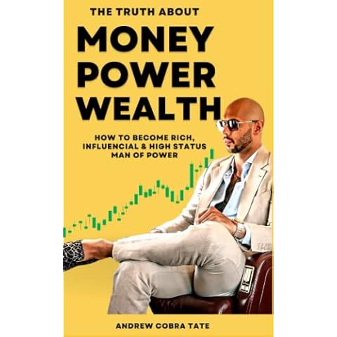 Andrew Tate: TopG's Truth About Money, Power & Wealth - How To Become Rich, Influential & High Status Man Of Power Cover