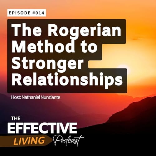 Improve ALL of Your Relationships (The Rogerian Method)