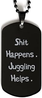 Game On Novelties Inappropriate Juggling Black Dog Tag, Shit Happens. Juggling Helps, Present for Friends, Unique Gifts from