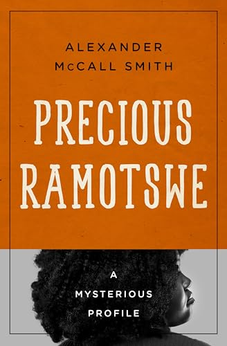Precious Ramotswe (By: Alexander McCall Smith)