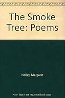 The Smoke Tree: Poems 1878325043 Book Cover