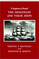 The Skolfields and their ships: " a singleness of purpose " 0937410128 Book Cover