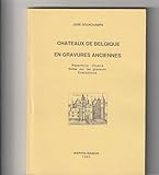  Châteaux de Belgique en Gravures anciennes, Livre de Collection Douxchamps