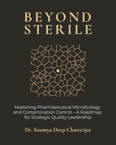 Beyond Sterile: Mastering Pharmaceutical Microbiology and Contamination Control — A Roadmap for Strategic Quality Leadership
