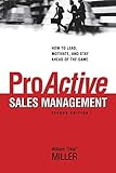 ProActive Sales Management: How to Lead, Motivate, and Stay Ahead of the Game