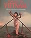 Passage to Vietnam: Through the Eyes of Seventy Photographers