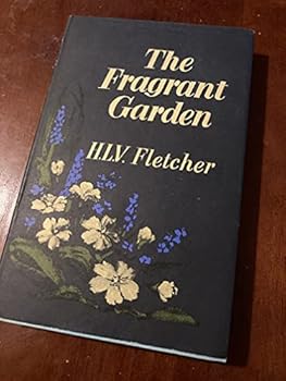 Hardcover THE FRAGRANT GARDEN. WITH PLATES Book