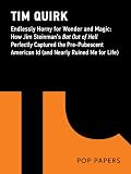  Endlessly Horny for Wonder and Magic: How Jim Steinman’s Bat Out of Hell Perfectly Captured the Pre-Pubescent American Id (and Nearly Ruined Me for Life) (Pop Papers Book 5) (English Edition)