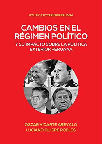 Cambios en el régimen político y su impacto en la política exterior peruana (Colección Política Exterior Peruana nº 1) (Spanish Edition)