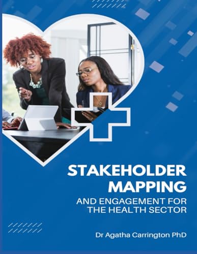 Stakeholder Mapping and Engagement in the Health Sector: A Workbook
