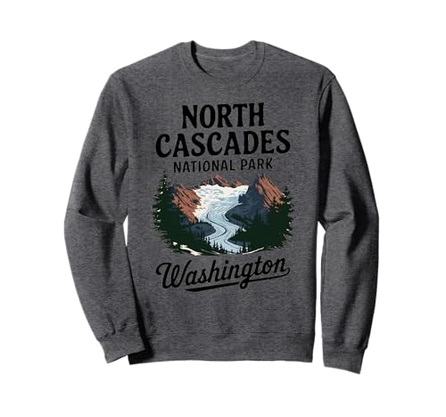 Explore Nature North Cascades National Park Washington Sweatshirt