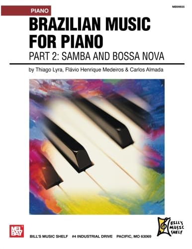 Brazilian Music for Piano: Samba and Bossa Nova: Part 2
