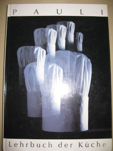 Lehrbuch der Küche (Für Theorie und Praxis der modernen Koch- und Küchentechnik)