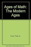 Ages of Math: The Modern Ages 0385112203 Book Cover