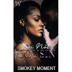 I'm Not His Cousin Audiobook By Smokey Moment cover art