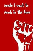 People I Want To Punch In The Face 1517135737 Book Cover