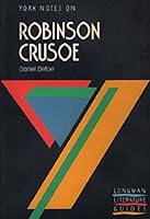 York Notes on Robinson Crusoe by Daniel Defoe 0582781116 Book Cover