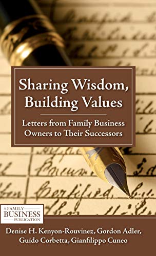  Sharing Wisdom, Building Values: Letters from Family Business Owners to Their Successors livre En ligne