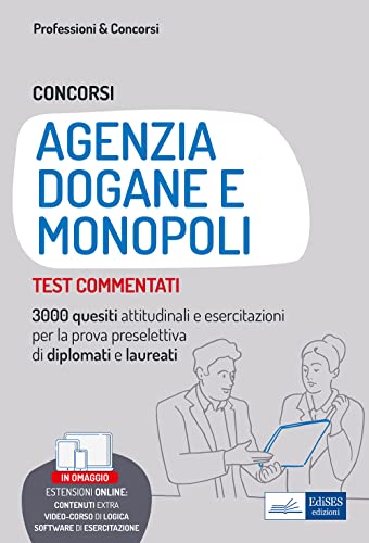 Test commentati per i Concorsi nell'Agenzia delle Dogane e dei Monopoli. 3000 quiz risolti e commentati. Con software gratuito
