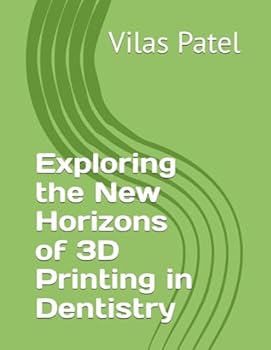 Exploring the New Horizons of 3D Printing in Dentistry