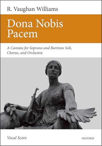 Dona Nobis Pacem: A Cantata for Soprano and Baritone Soli, Chorus and Orchestra