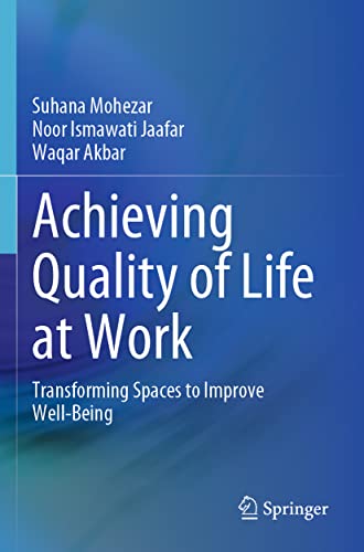 Achieving Quality of Life at Work: Transforming Spaces to Improve Well-Being