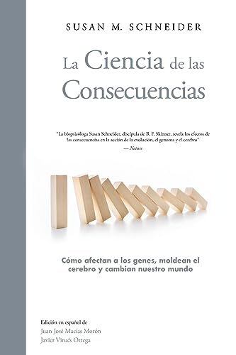 La Ciencia de las Consecuencias Como afectan a los genes, modifican el