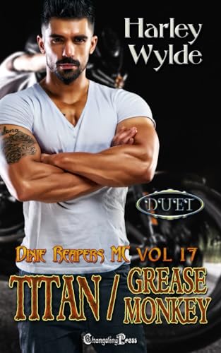 Titan/Grease Monkey Duet (Dixie Reapers MC Duets) (Hades Abyss MC)