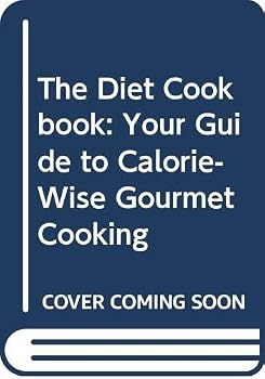 Paperback The Diet Cookbook: Your Guide to Calorie-Wise Gourmet Cooking Book