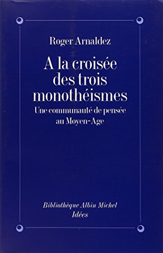 A la croisée des trois monothéismes : Une communauté de pensée au Moyen Age