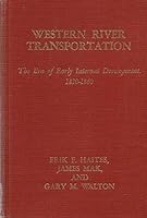 Western River Transportation: The Era of Early Internal Development, 1810-60 (Studies in historical and political science : 93rd series) 0801816815 Book Cover
