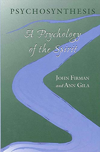 Psychosynthesis: A Psychology of the Spirit (SUNY series in Transpersonal and Humanistic Psychology)